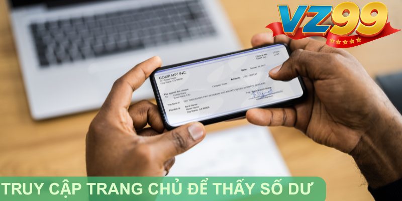 Truy cập trang chủ để thấy số dư